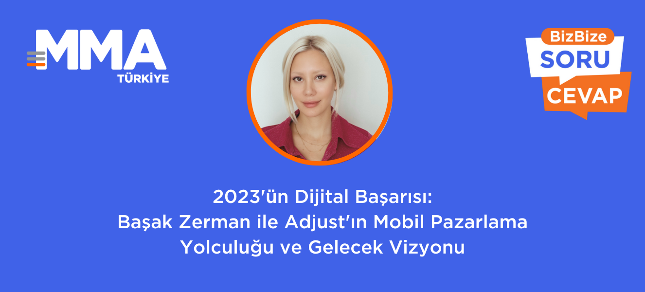 2023'ün Dijital Başarısı: Başak Zerman ile Mobil Pazarlamada 2023