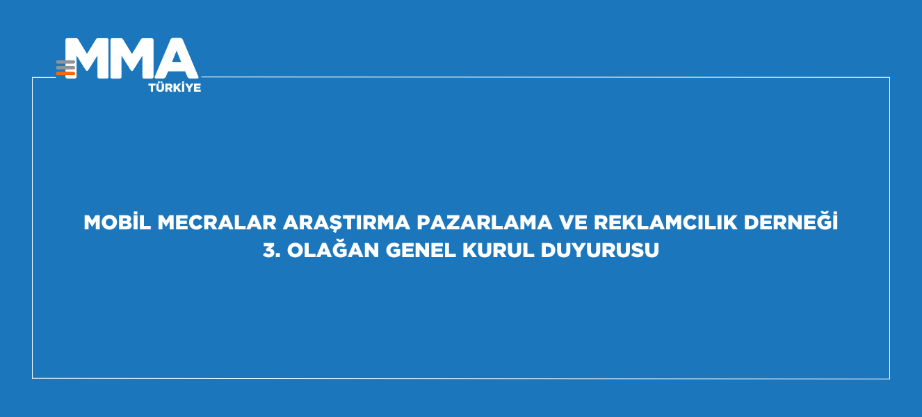 MOBİL MECRALAR ARAŞTIRMA PAZARLAMA VE REKLAMCILIK DERNEĞİ 3.OLAĞAN GENEL KURUL DUYURUSU
