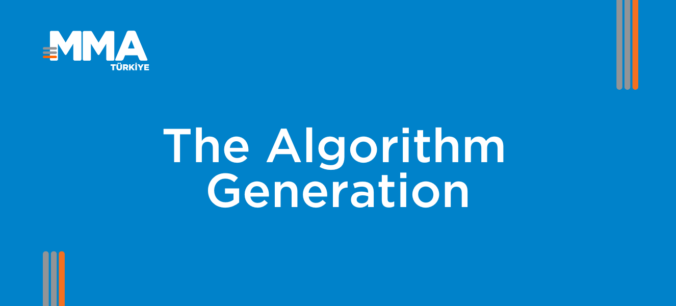 The Algorithm Generation: Tüketici Davranışlarını Şekillendiren Yeni Dijital Nesil