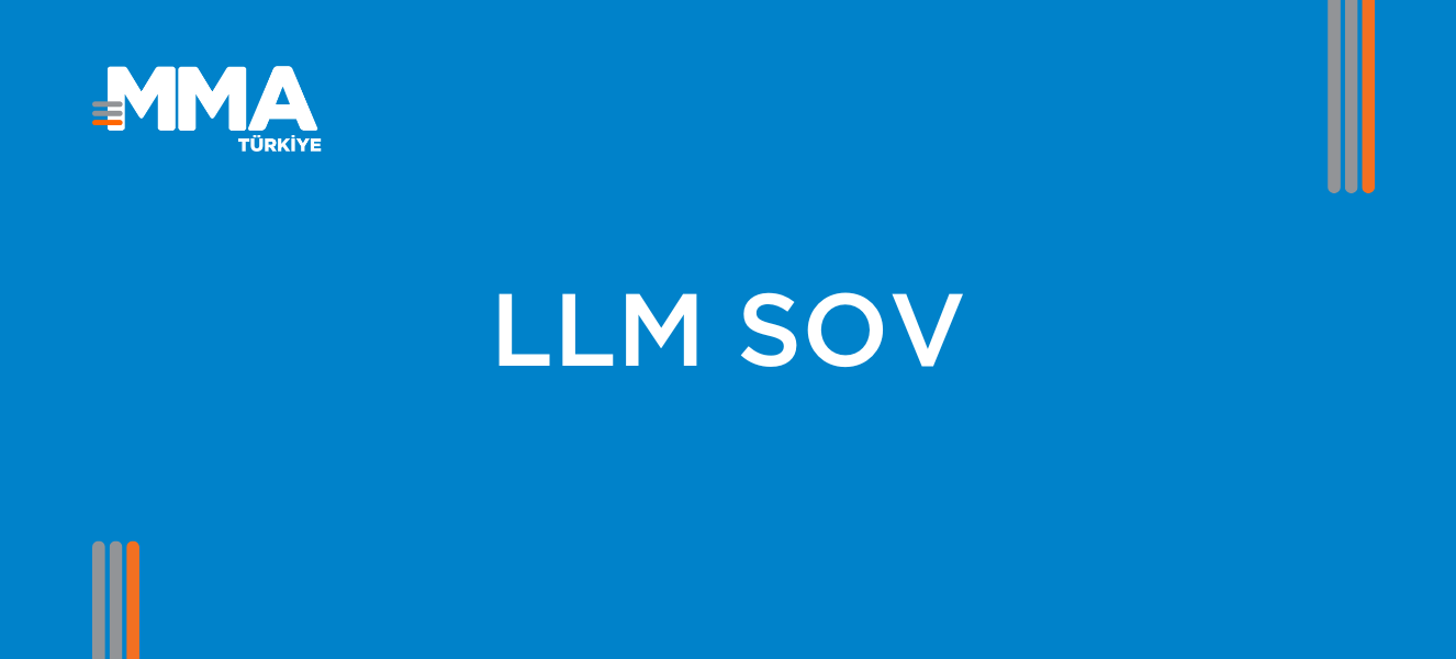 LLM Share of Voice (LLM SOV): Pazarlamanın Yeni Görünmez Alanı