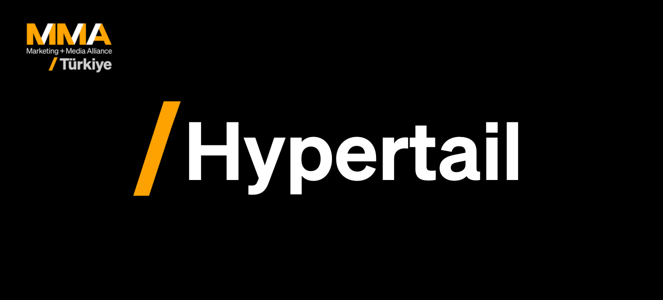 Hypertail: Yeni Nesil Pazarlama Teknolojilerinin Anahtarı