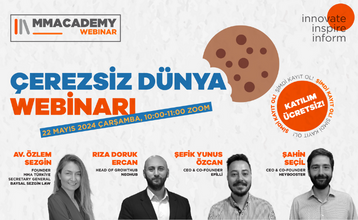 "Çerezsiz Dünya Webinarı" - Pazarlamacıların Yeni Meydan Okuması!